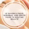 savon surgras saponifié à froid