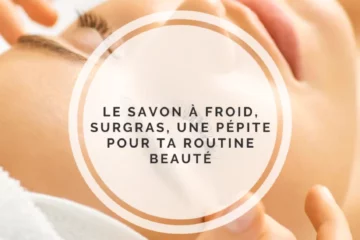 savon surgras saponifié à froid